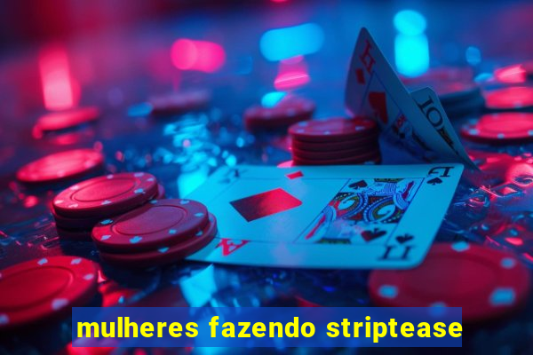 mulheres fazendo striptease